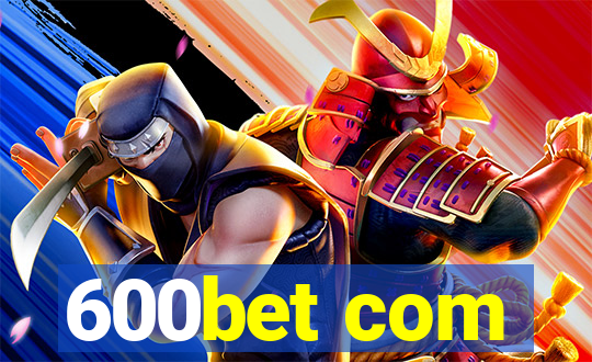 600bet com